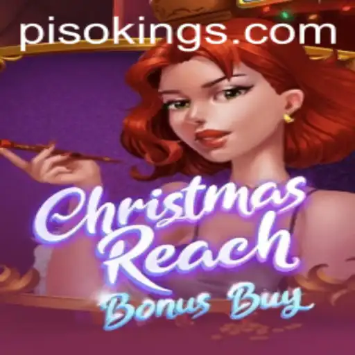 Exploring the Excitement of ChristmasReachBonusBuy: PISO KING Edition