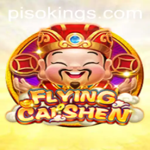 Explore the Excitement of FlyingCaiShen: A Dive into the World of PISO KING