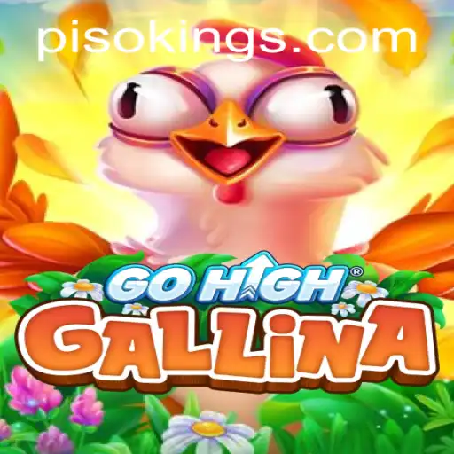 Discover the Exciting World of GoHighGallina: The Rise of the PISO KING