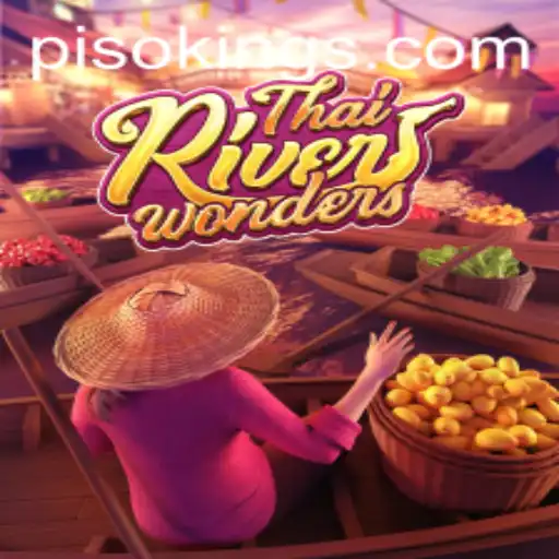 Explore the Exciting World of ThaiRiverWonders: Rules, Gameplay, and Connections to PISO KING